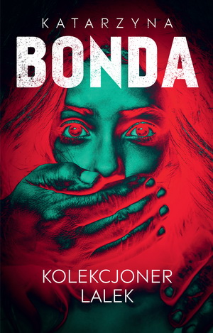 Kolekcjoner lalek. Lena - Tom 1 Katarzyna Bonda