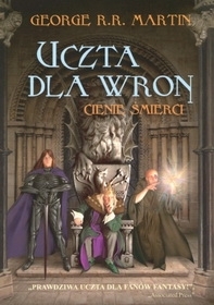 Uczta dla wron. Cienie śmierci - Tom 1 George R.R. Martin