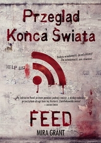 Przegląd Końca Świata: Feed - Mira Grant