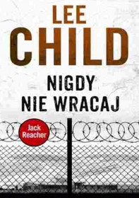 Jack Reacher. Nigdy nie wracaj - Lee Child recenzja