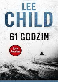 Jack Reacher. 61 godzin - Lee Child recenzja