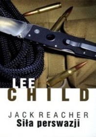 Jack Reacher. Siła perswazji - Lee Child