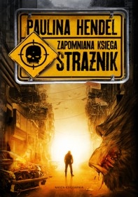 Recenzja książki Zapomniana Księga. Strażnik – Tom 1 Paulina Hendel