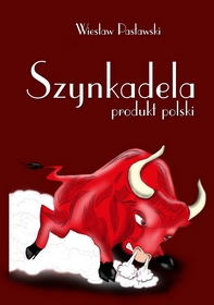 Szynkadela. Produkt polski - Wiesław Pasławski recenzja