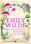 Emily Wilde. Encyklopedia wróżek i elfów - Heather Fawcett