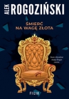 Śmierć na wagę złota - Alek Rogoziński