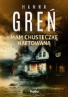 Mam chusteczkę haftowaną - Tom 1 Hanna Greń