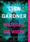 Wszędzie Cię widzę - Tom 3 Lisa Gardner