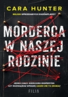 Morderca w naszej rodzinie - Cara Hunter