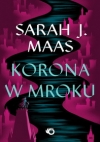 Szklany Tron. Korona w mroku - Tom 2 Sarah J. Maas