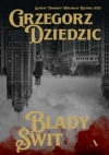 Blady Świt - Grzegorz Dziedzic