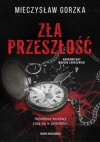 Zła przeszłość - Mieczysław Gorzka
