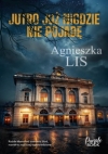 Jutro już nigdzie nie pojadę - Agnieszka Lis