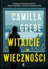 Witajcie w wieczności - Camila Grebe