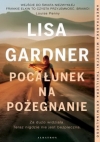 Pocałunek na pożegnanie - Tom 4 Lisa Gardner