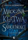 Mroczna klątwa samotności - Tom 1 Brigid Kemmerer