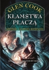Kłamstwa płaczą. Kroniki Czarnej Kompanii - Tom 1 Glen Cook