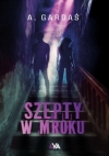 Szepty w mroku - A. Gardaś