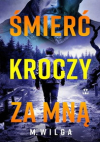 Śmierć kroczy za mną - M Wilga