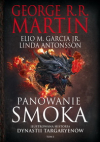 Panowanie smoka - George R. R. Martin Linda Antonsso Elio M. Garcia Jr.