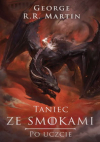 Po uczcie. Taniec ze smokami - George R. R. Martin