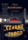 Czarne złoto - Paweł Rzewuski