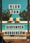 Klub żon seryjnych morderców - Elizabeth Arnott