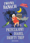 Przyczajony diabeł, ukryty trup - Iwona Banach
