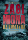 Zaginiona dziewczyna - Tom 1 Kate Angelo