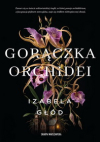 Gorączka orchidei - Izabela Głód