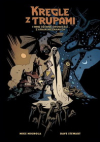 Kręgle z trupami i inne dziwne opowieści z krain nieznanych - Mike Mignola